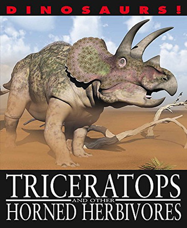 Dinosaurs!: Triceratops and other Horned Herbivores by David West 9781445127309 [USED COPY]