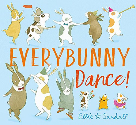 Everybunny Dance by Ellie Sandall 9781444919875 [USED COPY]