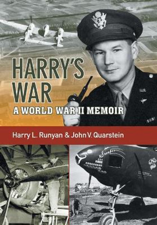 Harry's War: A War World II Memoir by Harry L Runyan 9781977225597