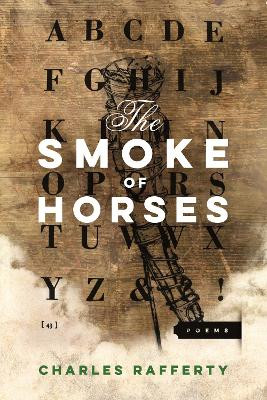 The Smoke of Horses by Charles Rafferty 9781942683476