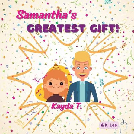 Samantha's Greatest gift by K Lee 9781945066252