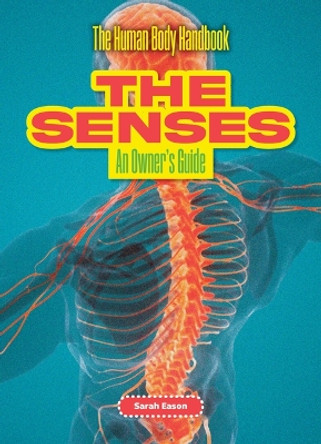 The Senses: An Owner's Guide by Sarah Eason 9781916861152