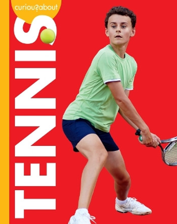 Curious about Tennis by Krissy Eberth 9781681529752