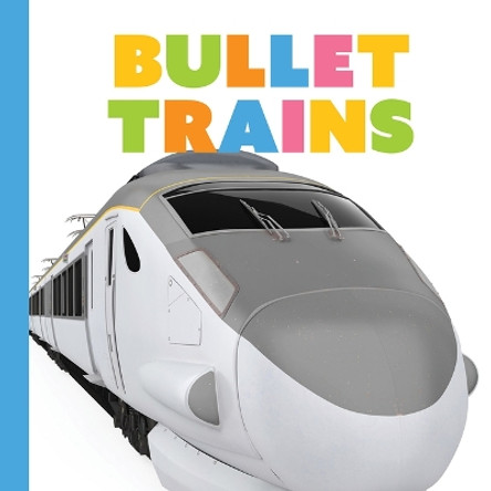 Bullet Trains by Meg Greve 9781682775530