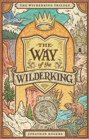 The Way of the Wilderking by Jonathan Rogers 9781951872281