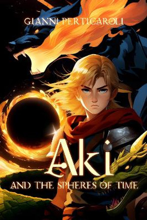 Aki and the Spheres of Time by Gianni Perticaroli 9781963558005