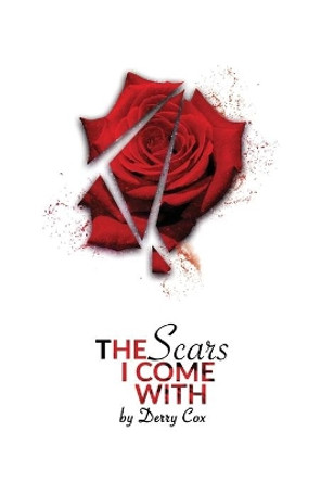 The Scars I Come With by Derry Cox 9781977224897
