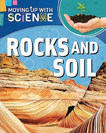 Rocks and Soil by Franklin Watts 9781445135144 [USED COPY]