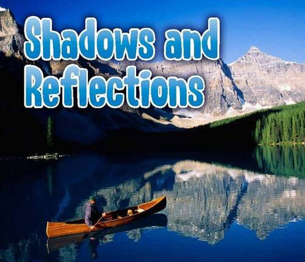 Shadows and Reflections by Daniel Nunn 9781406245875 [USED COPY]