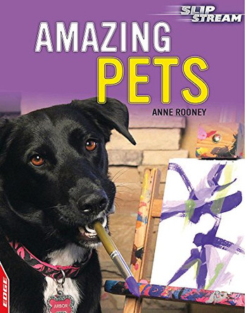 EDGE: Slipstream Non-Fiction Level 2: Amazing Pets by Anne Rooney 9781445130507 [USED COPY]