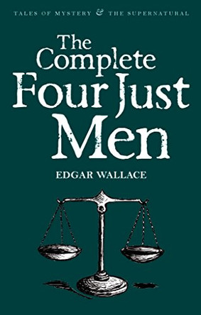 The Complete Four Just Men by Edgar Wallace 9781840226843 [USED COPY]
