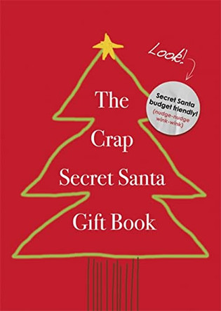 The Crap Secret Santa Gift Book by Secret Santa 9781472243942 [USED COPY]