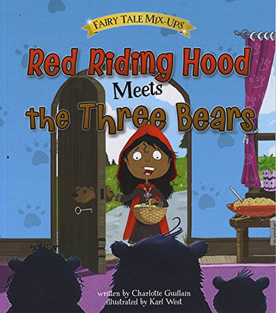 Red Riding Hood Meets the Three Bears by Charlotte Guillain 9781474727563 [USED COPY]