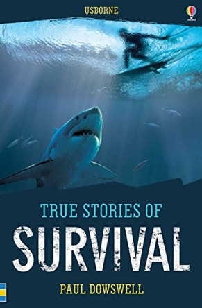 True Stories Survival by Paul Dowswell 9781474903837 [USED COPY]