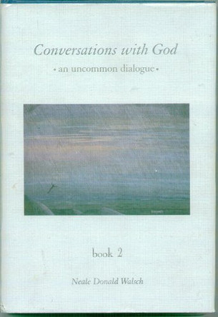 Conversations with God: An Uncommon Dialogue: Bk. 2 by Neale Donald Walsch 9781571740564 [USED COPY]