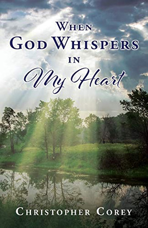 When God Whispers in My Heart by Christopher Corey 9781662812729 [USED COPY]