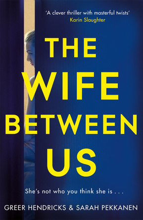 The Wife Between Us: A Richard and Judy Book Club Pick 2018 by Greer Hendricks