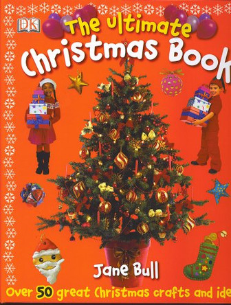 Ultimate Christmas Book (TBP Bind-up) by DK 9781405328395 [USED COPY]