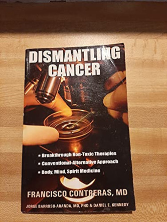 Dismantling Cancer by Francisco Contreras 9781579460051 [USED COPY]