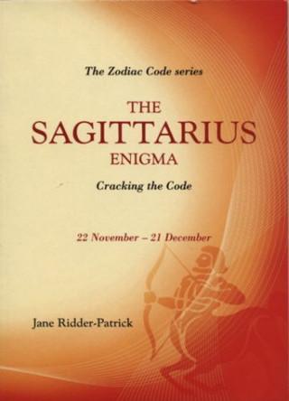 The Sagittarius Enigma: Cracking the Code by Jane Ridder-Patrick 9781840185287 [USED COPY]