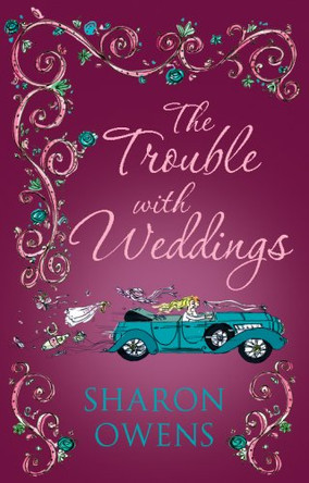 The Trouble with Weddings by Sharon Owens 9781842232989 [USED COPY]