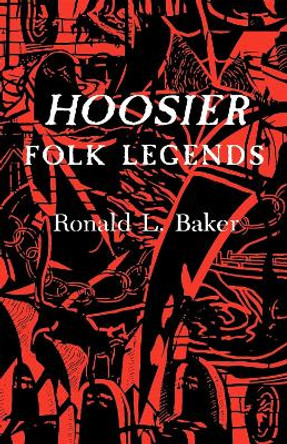 Hoosier Folk Legends by Ronald L. Baker