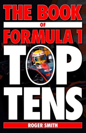 The Book of Formula 1 Top Tens by Roger Smith 9781844255719 [USED COPY]