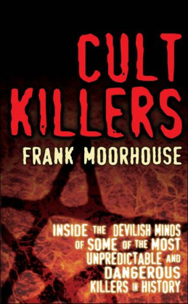 Cult Killers by Frank Moorhouse 9780749081720 [USED COPY]