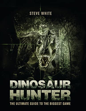 Dinosaur Hunter by Steve White 9781472812827 [USED COPY]