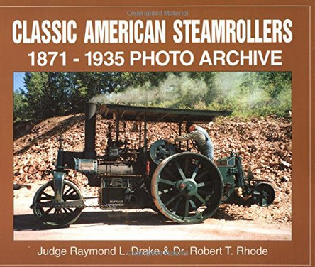 Classic American Steamrollers 1871-1935 by Raymond L. Drake 9781583880388 [USED COPY]