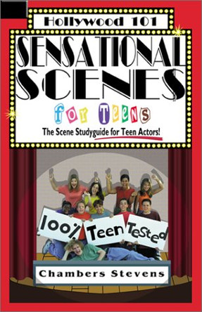 Sensational Scenes for Teens: The Scene Studyguide for Teen Actors! by Chambers Stevens 9781883995102 [USED COPY]