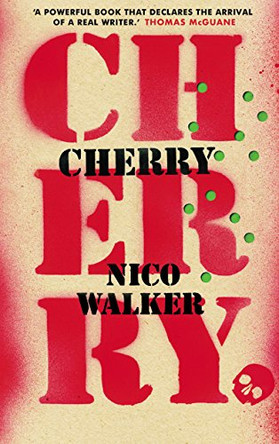 Cherry by Nico Walker 9781787330948 [USED COPY]