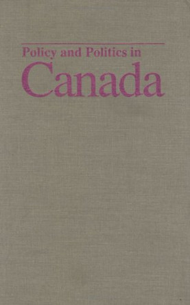 Policy and Politics in Canada: Institutionalized Ambivalence by Carolyn Tuohy 9780877228707 [USED COPY]