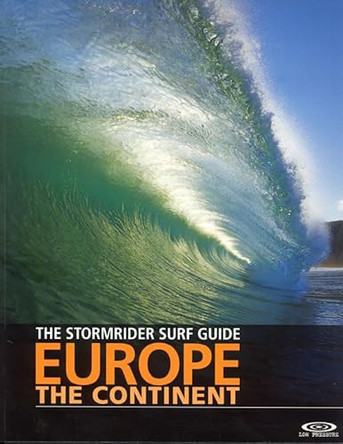 The Stormrider Guide Europe - The Continent: North Sea Nations - France - Spain - Portugal - Italy - Morocco by Bruce Sutherland 9780953984039 [USED COPY]