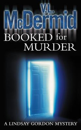 Booked for Murder (Lindsay Gordon Crime Series, Book 5) by V. L. McDermid