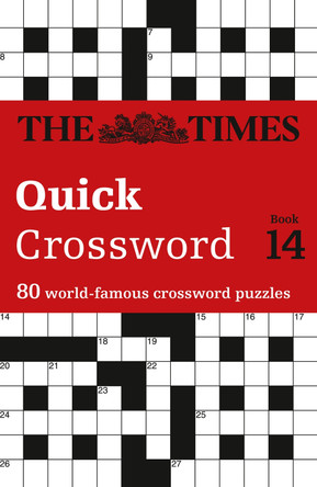 The Times Quick Crossword Book 14: 80 world-famous crossword puzzles from The Times2 by The Times Mind Games