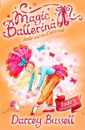 Jade and the Carnival (Magic Ballerina, Book 22) by CBE Darcey Bussell