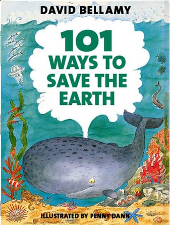 101 Ways to Save the Earth by David Bellamy 9781845079246 [USED COPY]