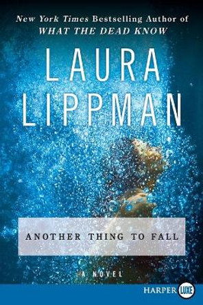 Another Thing to Fall by Laura Lippman