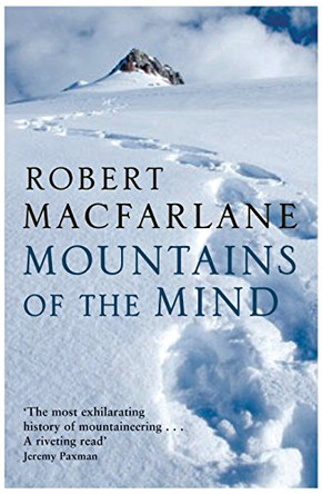 Mountains Of The Mind: A History Of A Fascination by Robert Macfarlane 9781847080394 [USED COPY]