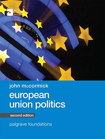 European Union Politics by John McCormick 9781137453389 [USED COPY]