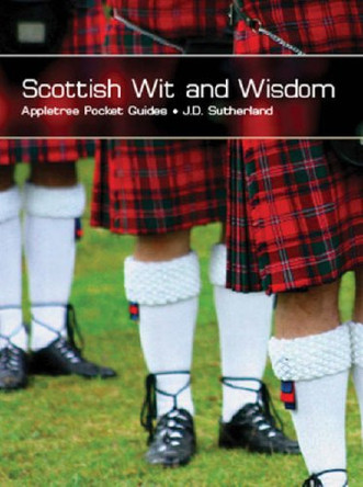 Scottish Wit and Wisdom by J.D. Sutherland 9781847580085 [USED COPY]