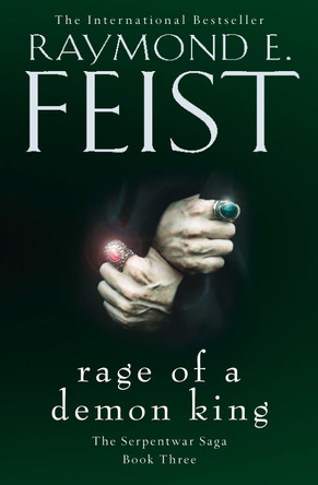 Rage of a Demon King (The Serpentwar Saga, Book 3) by Raymond E. Feist