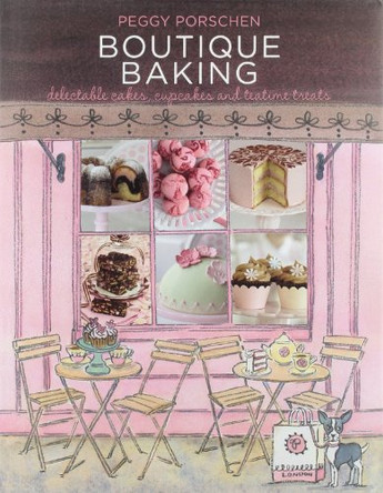 Boutique Baking: Delectable Cakes, Cookies and Teatime Treats by Peggy Porschen 9781849491068 [USED COPY]