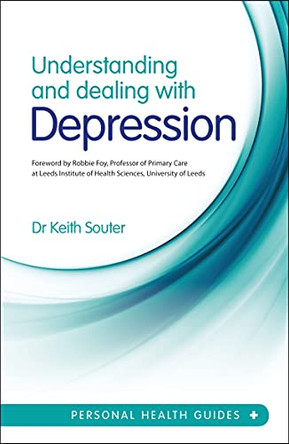 Understanding and Dealing with Depression by Dr. Keith Souter 9781849533911 [USED COPY]