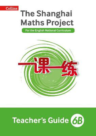 Teacher's Guide 6B (The Shanghai Maths Project) by Laura Clarke