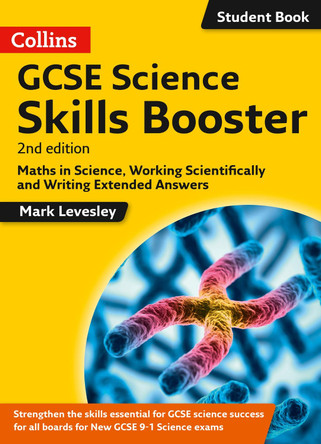 GCSE Science 9-1 Skills Booster: Maths in Science, Working Scientifically and Writing Extended Answers (GCSE Science 9-1) by Mark Levesley