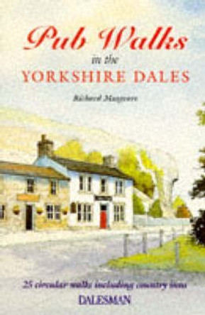 Pub Walks in the Yorkshire Dales by Richard Musgrave 9781855681033 [USED COPY]
