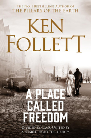 A Place Called Freedom by Ken Follett