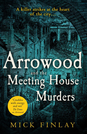 Arrowood and The Meeting House Murders (An Arrowood Mystery, Book 4) by Mick Finlay